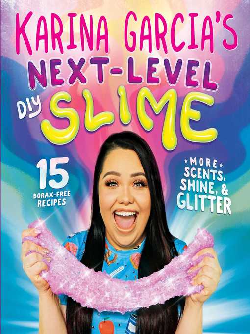 Title details for Karina Garcia's Next-Level DIY Slime by Karina Garcia - Available